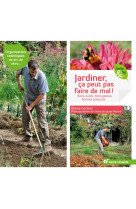 Jardiner, ca peut pas faire de mal ! - bons outils, bons gestes, bonnes postures