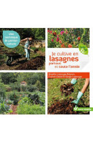 Je cultive en lasagnes, partout et toute l-annee - une technique de permaculture