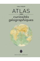 Atlas des curiosites geographiques