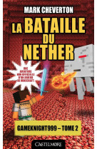 Minecraft - les aventures de gameknight999, t2 : la bataille du nether