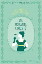 Une enquete de beatrice hyde-clare - tome 1 une insolente curiosite