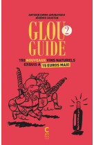 Glou guide 2 - 150 nouveaux vins naturels exquis a 15 euros maxi