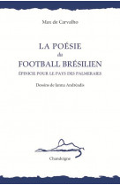 La poesie du football bresilien. epinicie pour le pays des palmeraies