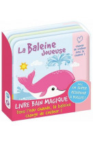 La baleine joueuse (coll. bebes calins)