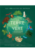 La terre en vert (coll. les couleurs du monde)