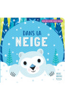 Dans la neige (coll. mon joli livre cache-cache)