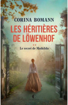 Les heritieres de lowenhof : le secret de mathilda