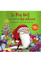 Le pere noel qui n-aimait pas les cadeaux - collector