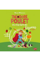 Theodore poulet en a trop marre des legumes