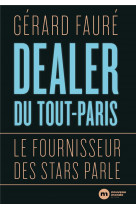 Dealer du tout-paris - le fournisseur des stars parle