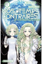 Nos temps contraires - je ne te laisserai pas mourir - tome 1 - vol01