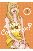 Sans complexe ? - tome 3