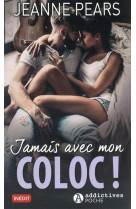 Jamais avec mon coloc !