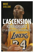 L-ascension - kobe bryant et la quete d-immortalite