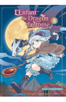 L-enfant du dragon fantome t03