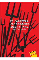 Et j-abattrai l-arrogance des tyrans