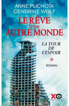 Le reve d-un autre monde - tome 1 la tour de l-espoir - vol01