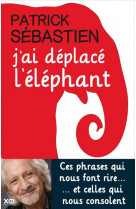 J-ai deplace l-elephant