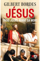 Jesus trois jours avant sa mort