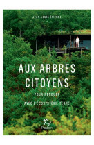 Aux arbres citoyens - pour renouer avec l'écosystème terre