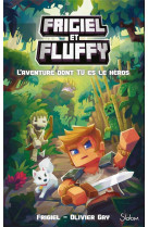 Frigiel et fluffy l-aventure dont tu es le heros