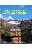 Accidentally wes anderson - 200 lieux dignes de ses plus beaux decors