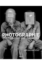 Photographie : techniques, pratique, esthetique - techniques - pratique - esthetique