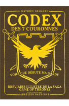 Codex des 7 couronnes, breviaire illustre de la saga game of thrones