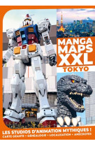 Manga maps xxl tokyo - les studios d-animation mythiques !