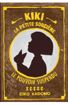 Kiki, la petite sorciere - t05 - kiki la petite sorciere 5 - le pouvoir suspendu