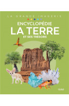 Encyclopédie - la terre et ses trésors