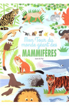 Mon tour du monde geant des mammiferes