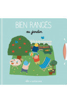 Bien ranges au jardin