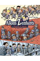 Allons z-enfants - t01 - francois & josette - de 1870 a 1918