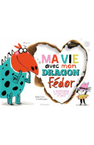 Ma vie avec mon dragon fedor - 5 histoires qui font chaud au coeur