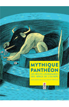 Mythique pantheon - les recits legendaires des heros de l-olympe