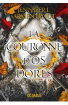 La couronne d-os dores (broche) - tome 03