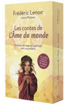 Coffret les contes de l-ame du monde - 22 lecons de sagesse a partager avec vos enfants