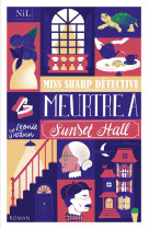 Miss sharp detective - meurtre a sunset hall