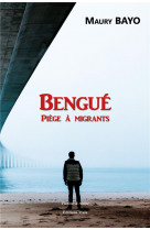 Bengue. piege a migrants