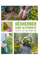 Désherber sans glyphosate - toutes les solutions bio