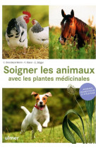 Soigner les animaux avec les plantes medicinales - animaux domestiques et d-elevage