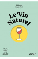 Le vin naturel - comprendre, choisir, deguster