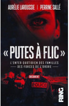 Putes a flic - l-enfer quotidien des familles des forces de l-ordre