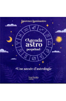 Agenda astro perpe tuel - une annee d-astrologie