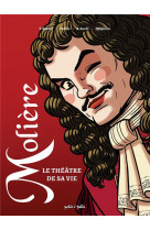 Moliere, le theatre de la vie