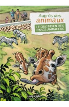 Auprès des animaux, le quotidien des parcs animaliers