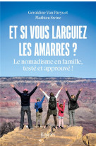 Et si vous larguiez les amarres ? - le nomadisme en famille, teste et approuve !