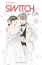 Switch me on - tome 8 (vf)