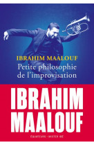 Petite philosophie de l-improvisation - ibrahim maalouf